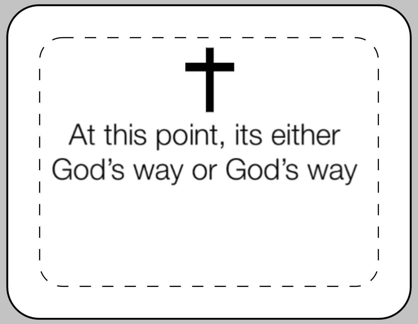 Christian Laptop Sleeve — "At this point, it's either God's way or God's way" Protective Sleeve