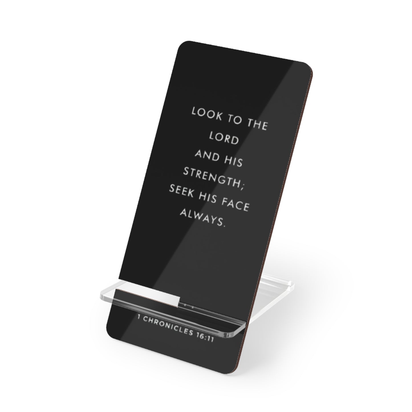 Acrylic Phone Stand — "Look to the Lord and His Strength" (1 Chronicles 16:11)
