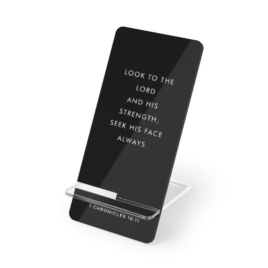Acrylic Phone Stand — "Look to the Lord and His Strength" (1 Chronicles 16:11)
