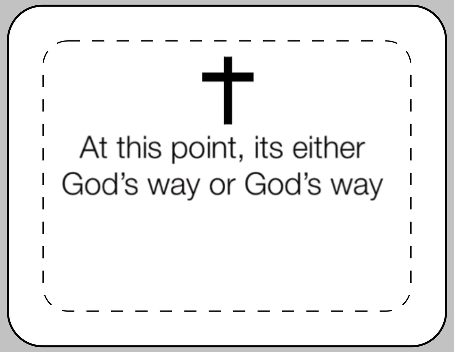 Christian Laptop Sleeve — "At this point, it's either God's way or God's way" Protective Sleeve